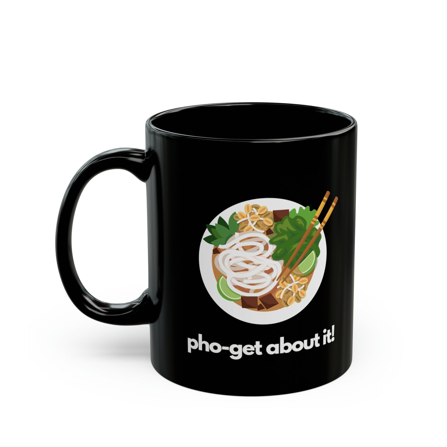 Pho-Get About It Black Mug