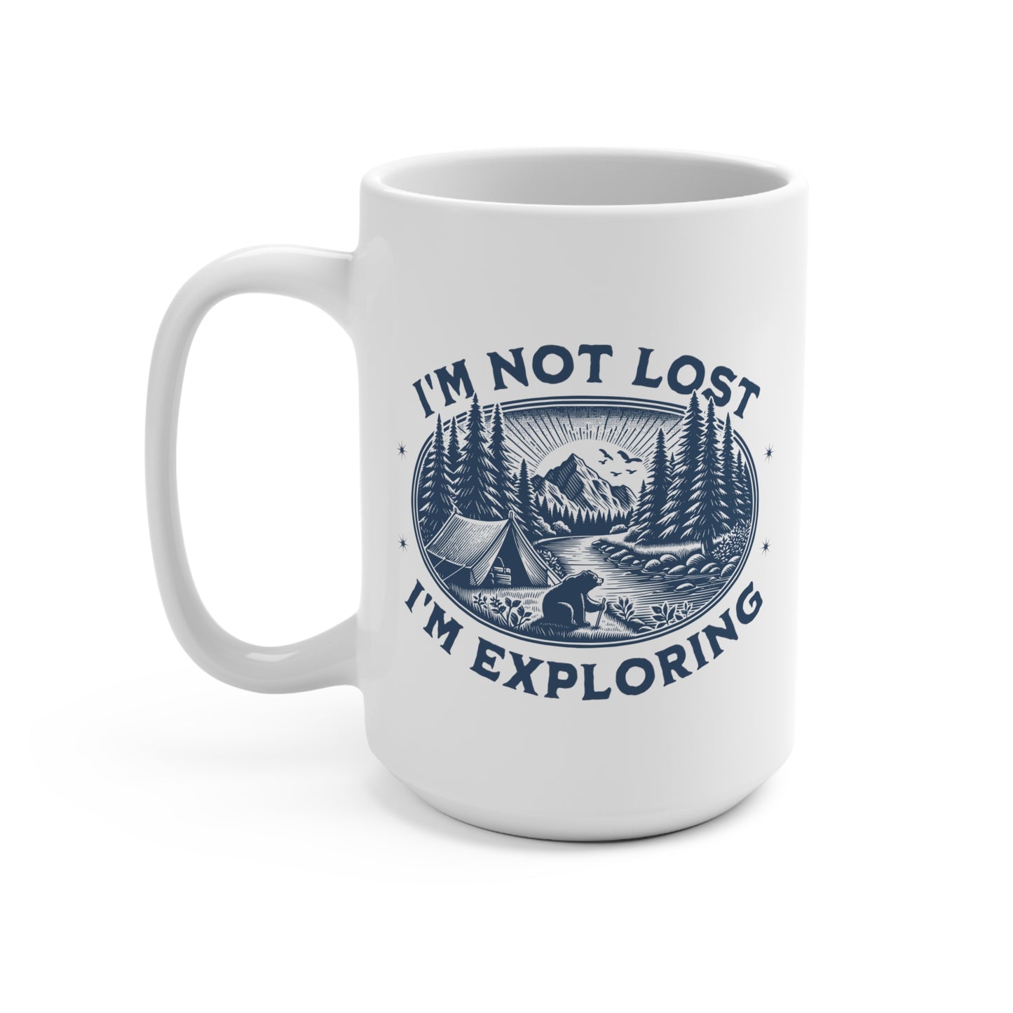 I'm Not Lost I'm Exploring Mug 15oz