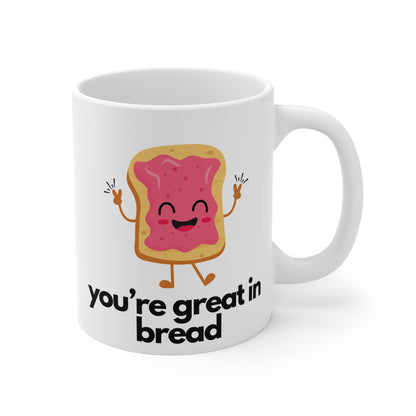 You're Great in Bread Mug