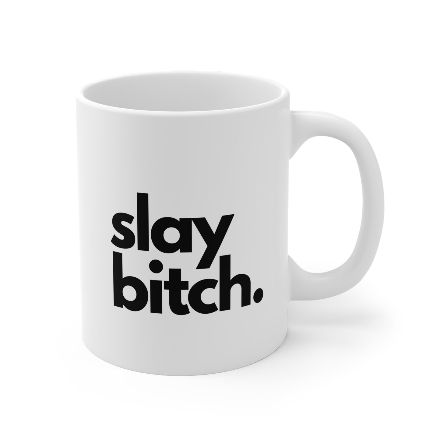 Slay Bitch Mug