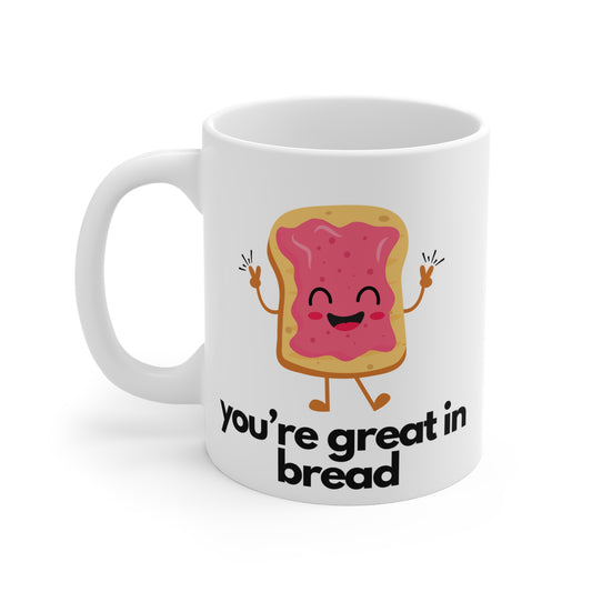 You're Great in Bread Mug