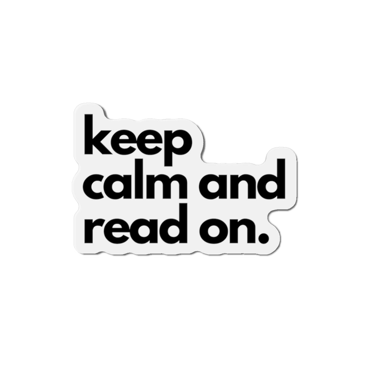 Keep Calm and Read On Die-Cut Magnet