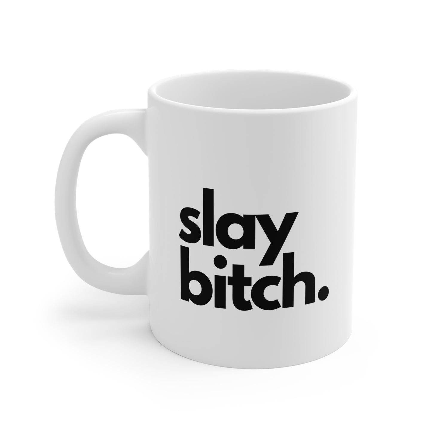 Slay Bitch Mug