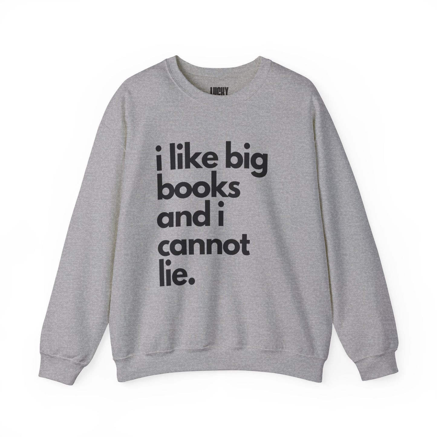 I like big books and I cannot lie Crewneck Sweatshirt