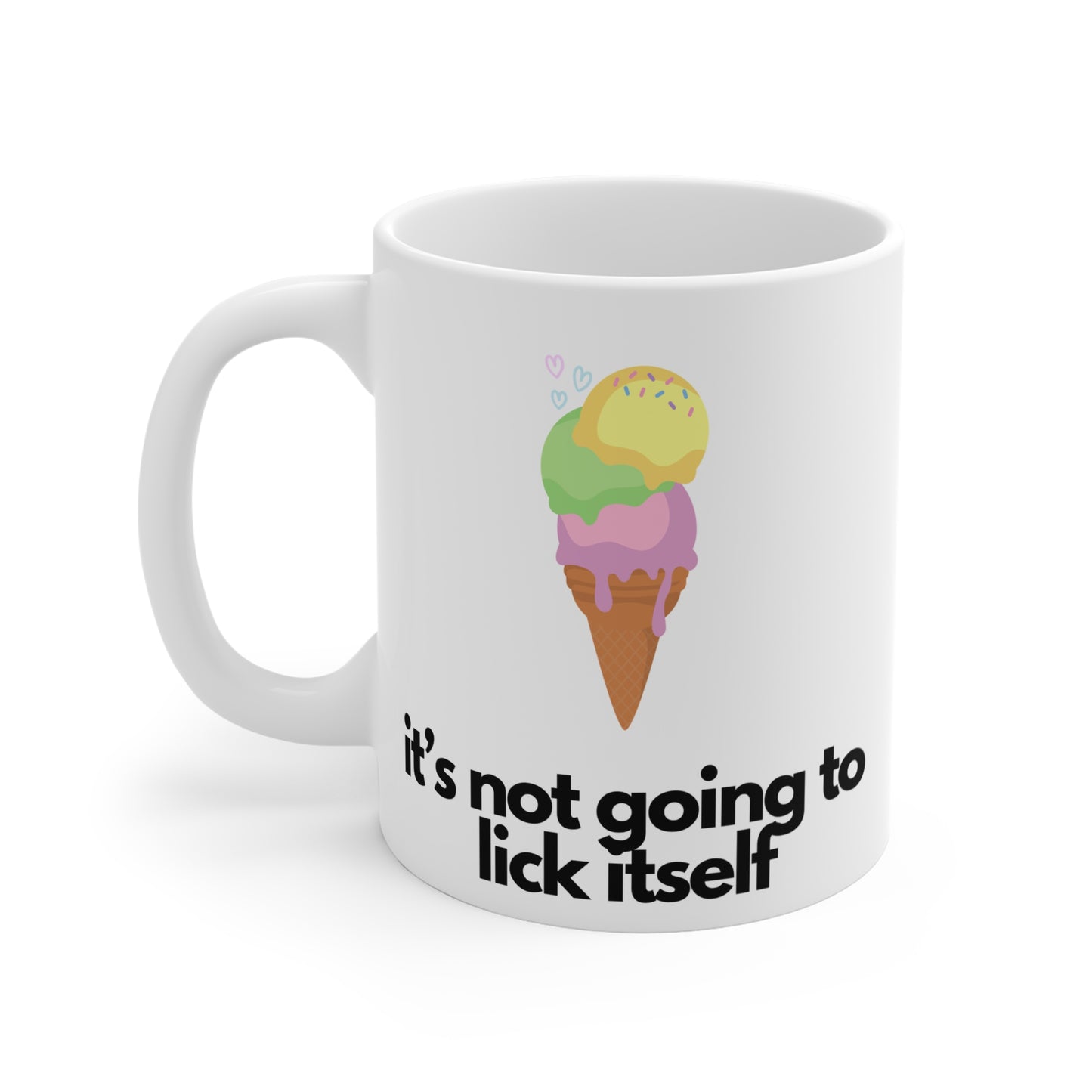 It's Not Going To Lick Itself Mug