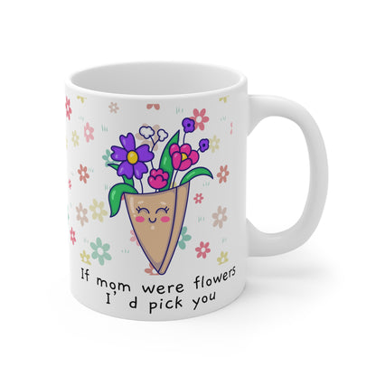 I'd Pick You Mom Mug