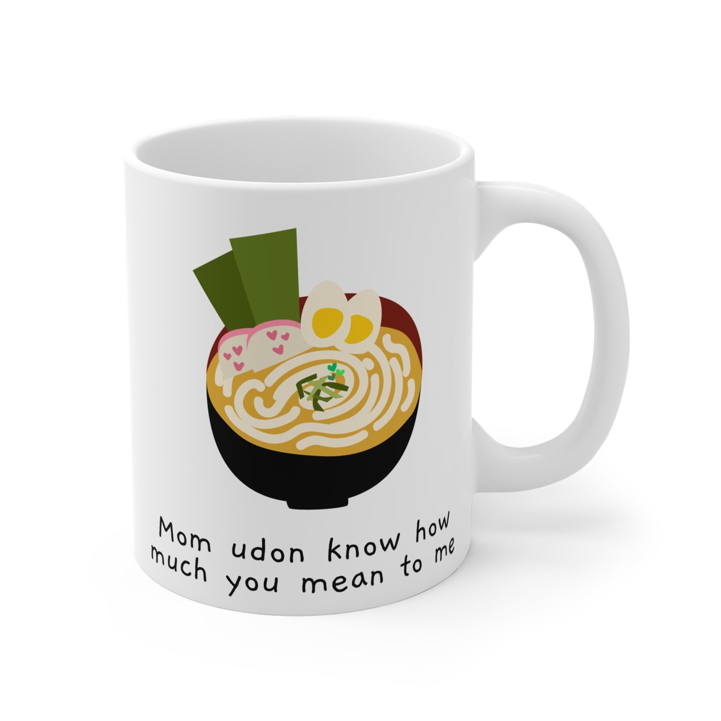 Udon How Much Mean To Me Mom Mug