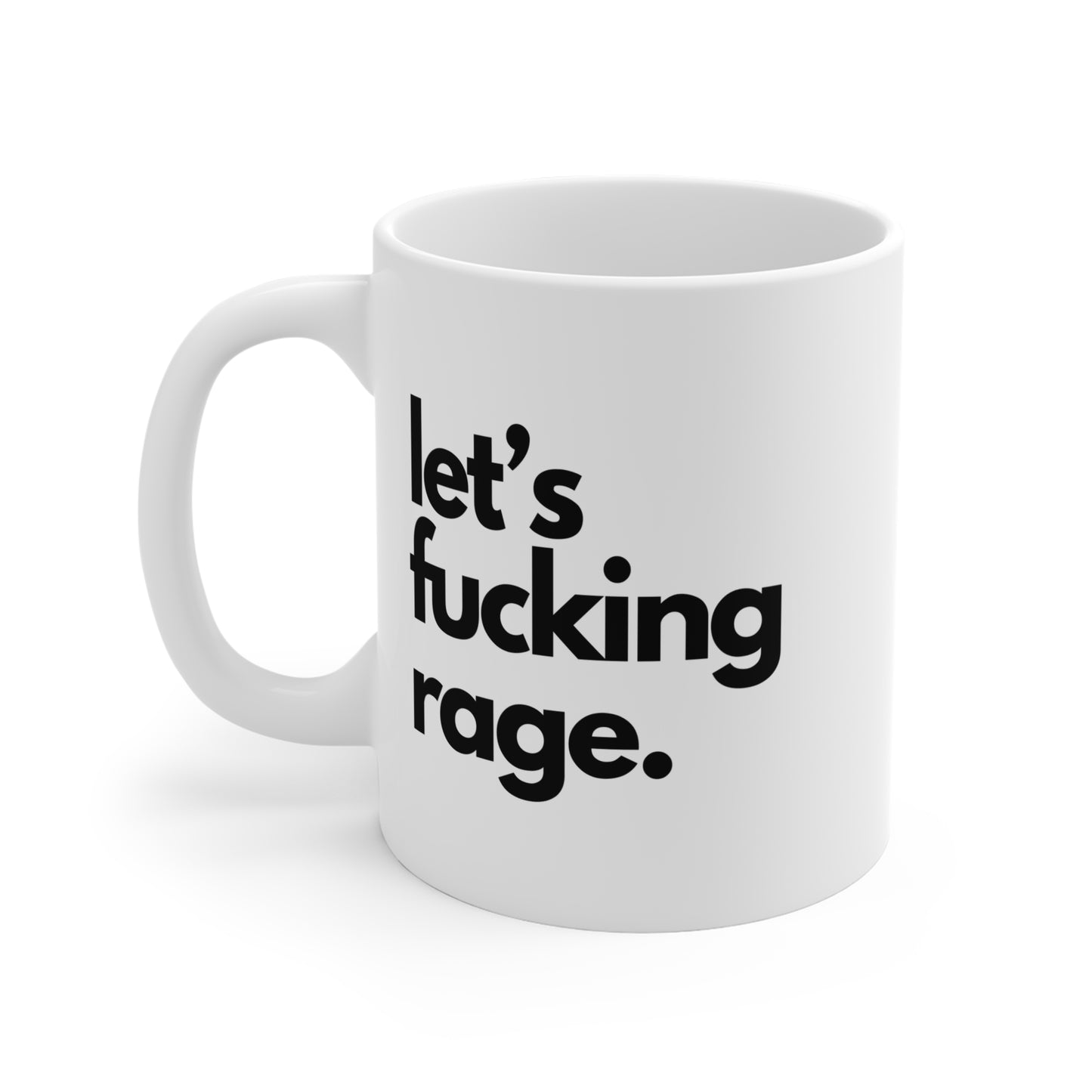 Let's Fucking Rage Mug