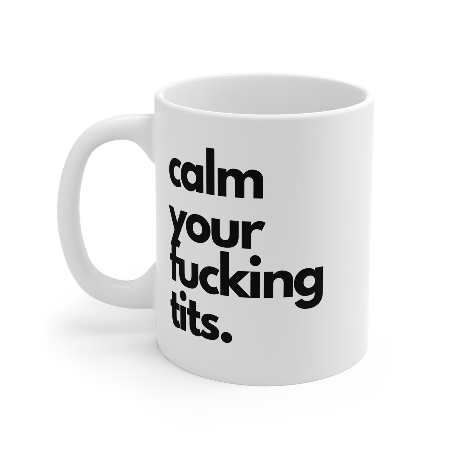 Calm Your Fucking Tits Mug