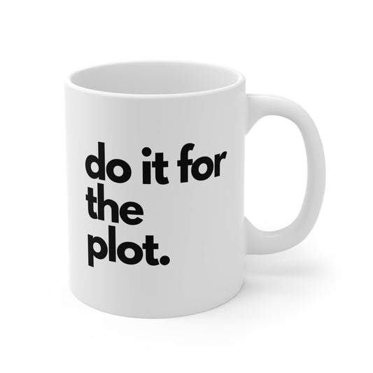 Do it for the plot Mug