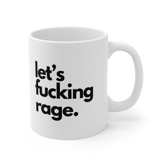 Let's Fucking Rage Mug