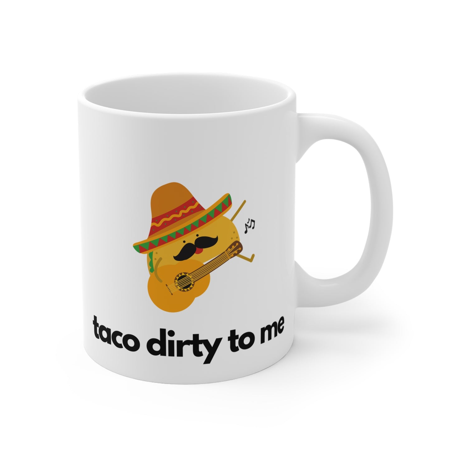 Taco Dirty To Me Mug