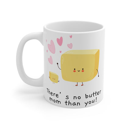 There's No Butter Mom Mug