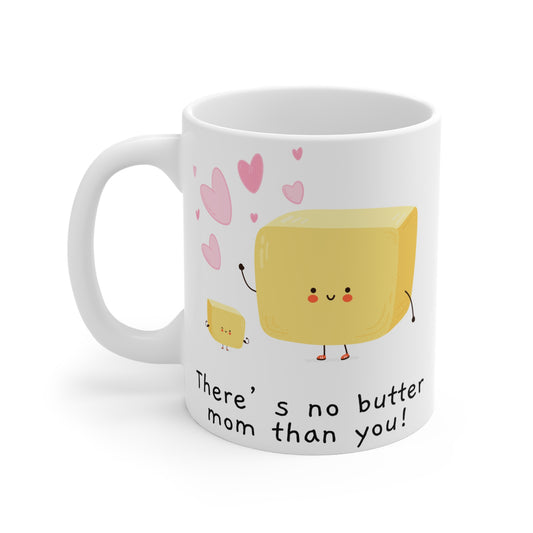 There's No Butter Mom Mug