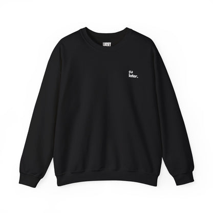 C U Later Unisex Crewneck Sweatshirt